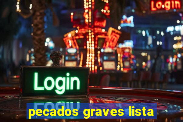 pecados graves lista